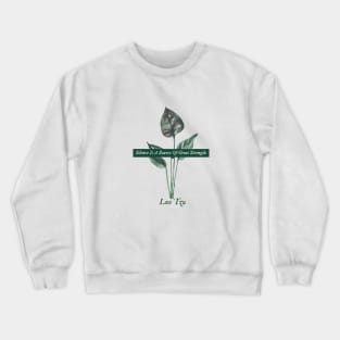 Silence Is A Source Of Great Strength Crewneck Sweatshirt